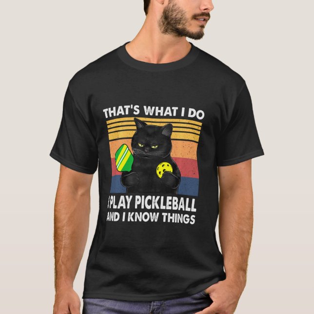 T-shirt C’Est Ce Que Je Fais, Je Joue Au Pickleball Et Je  (Devant)