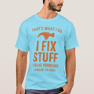 T-shirt C’est ce que je fais | Réparer, Résoudre des probl