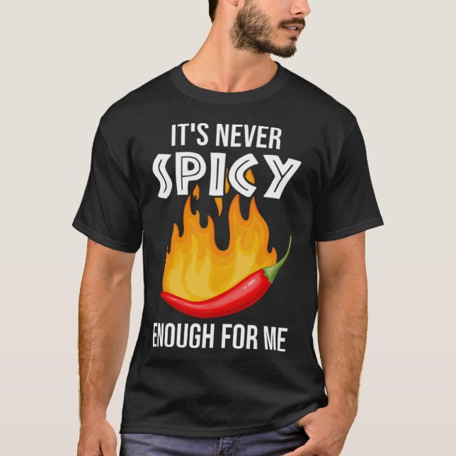 T-shirt C´est jamais assez épicé pour moi épicé Chili Food (Devant)