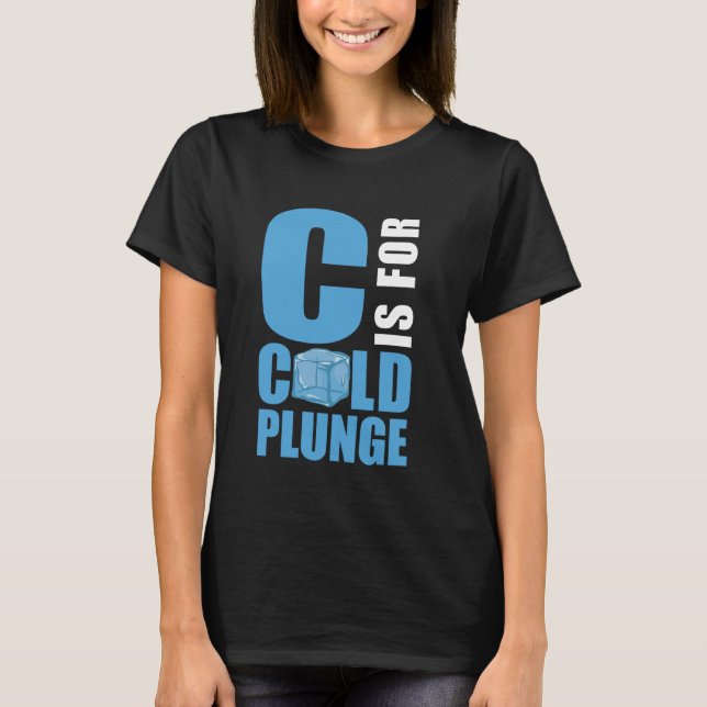 T-shirt C Est Pour Bain De Glace Froid Plunge (Devant)