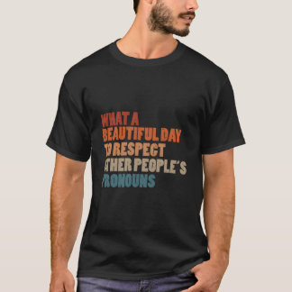 T-shirt C Est Une Belle Journée Pour Respecter Le Pronom D