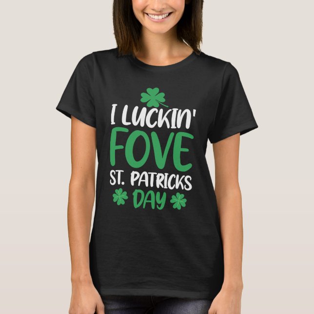 T-shirt C  Irish I Luckin' Fove St Patrick's Day (Devant)