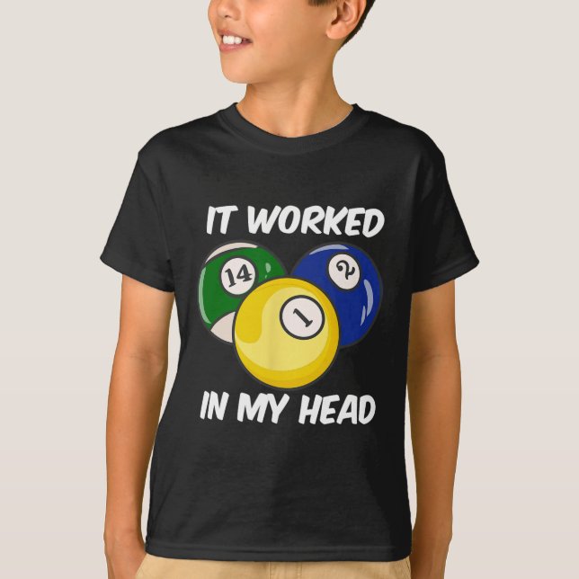 T-shirt Ça A Fonctionné Dans Ma Tête Citation Drôle Billar (Devant)