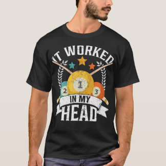 T-shirt Ça a fonctionné dans ma tête - Joueur de billard S