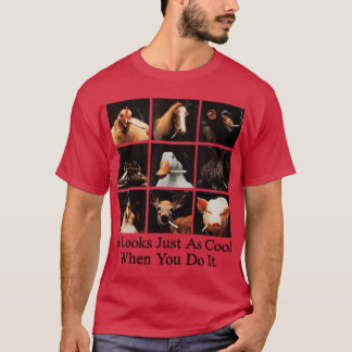 T-shirt Ça a l'air tout aussi cool quand vous le faites en