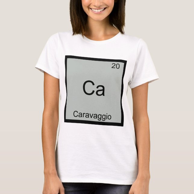 T-shirt Ca - Caravaggio Funny Chimie Élément Symbole Tee (Devant)