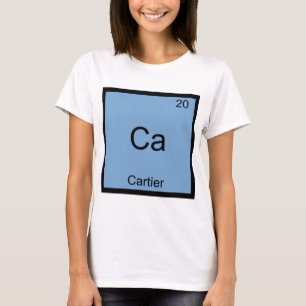T-shirt Ca - Cartier Funny Chemistry Element