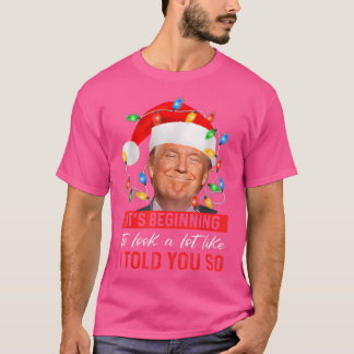 T-shirt Ça Commence À Ressembler Beaucoup À Ce Que Je T'Ai