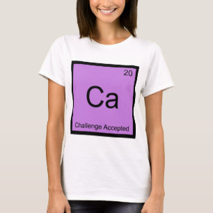 T-shirt Ca - Défi Accepté Chemise Élément Chimique Mème