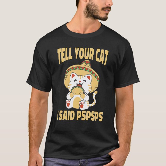 T-shirt Ca Dites à Votre Chat Que J'ai Dit Pspsps Mignons  (Devant)