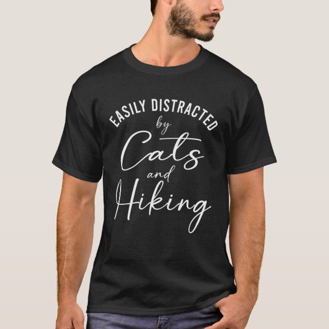 T-shirt Ca Easily Distracted by Cats And Hiking Hiker (Devant)