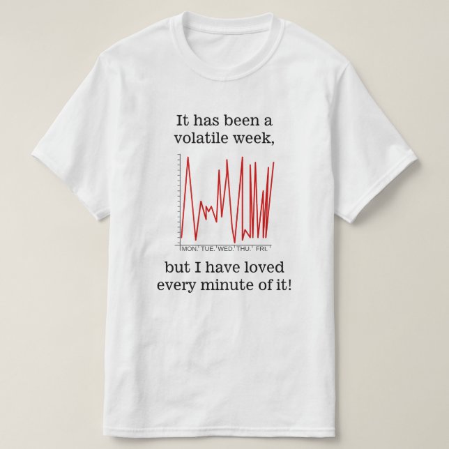 T-shirt C'a été une semaine volatile… (Design devant)