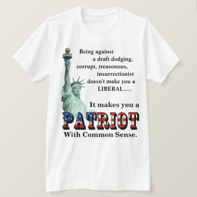 T-shirt Ça fait de vous un PATRIOT avec un bon sens (Design devant)