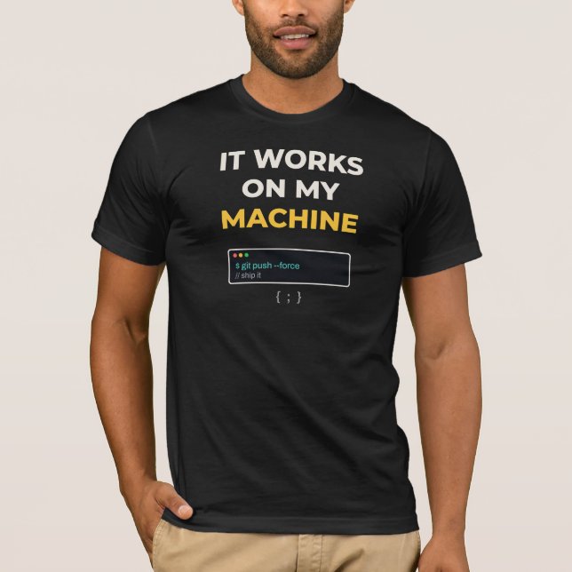 T-shirt Ça fonctionne sur ma machine Drôle de programmeur  (Devant)