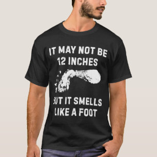 T-shirt Ça ne fait peut-être pas 30 cm mais ça sent le pie