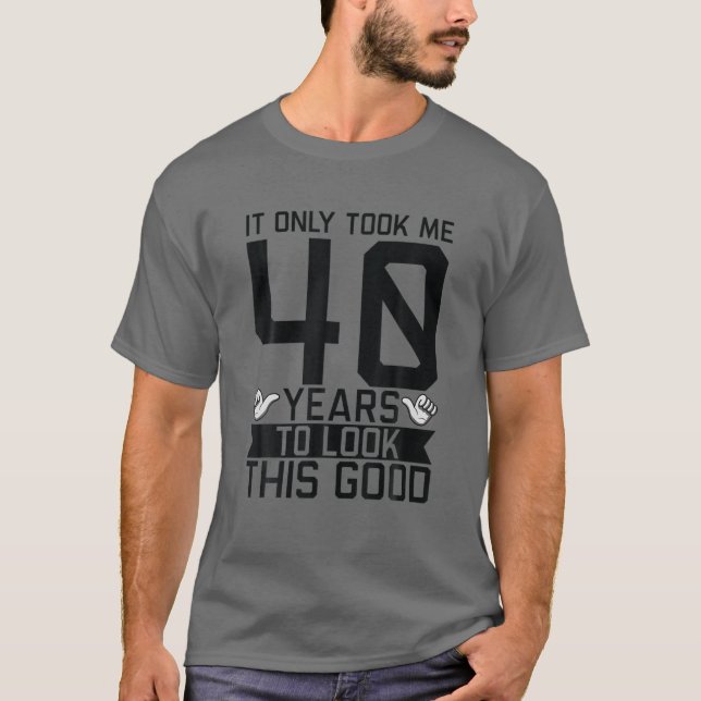 T-shirt Ça Ne M'A Pris Que 40 Ans Quarante-Xe Anniversaire (Devant)
