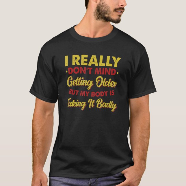 T-shirt Ça ne me dérange pas de vieillir (Devant)