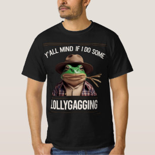 T-shirt Ça Ne Vous Dérange Pas Si Je Fais Du Lollygagging