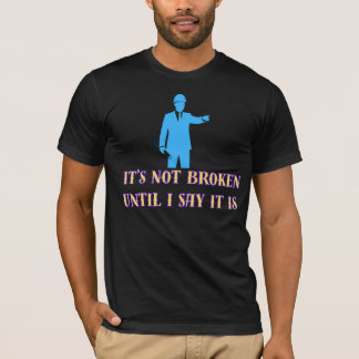 T-shirt Ça n'est pas cassé jusqu'à ce que je le dise – Drô