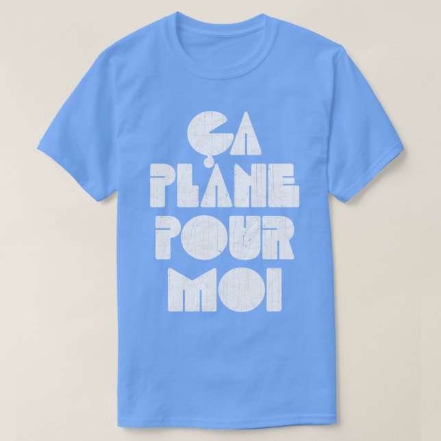 T-shirt Ca Plane Pour Moi (Design devant)