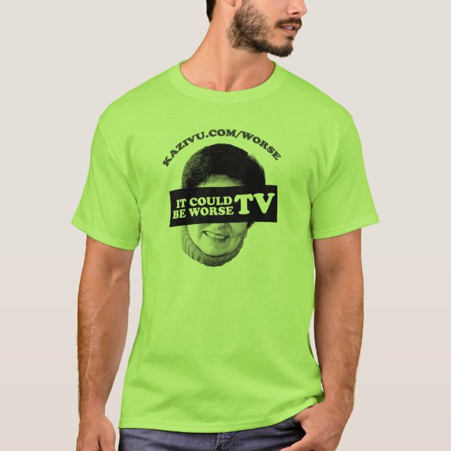 T-shirt C'a pu être une plus mauvaise TV (Devant)