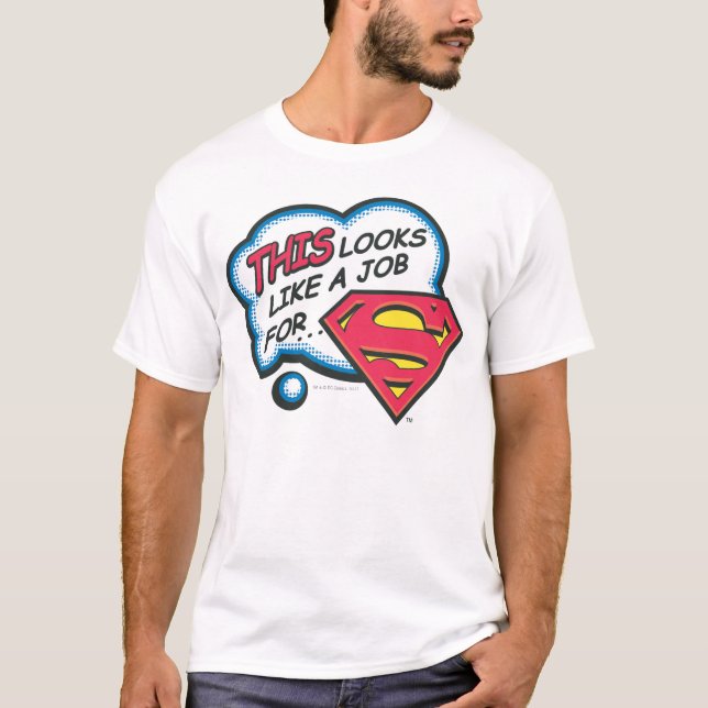 T-shirt Ça ressemble à un job pour Superman (Devant)