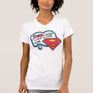 T-shirt Ça ressemble à un job pour Superman