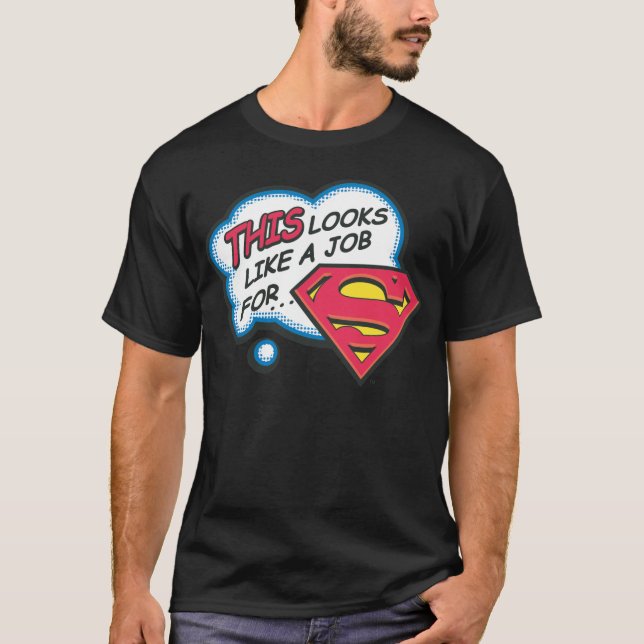 T-shirt Ça ressemble à un job pour Superman (Devant)