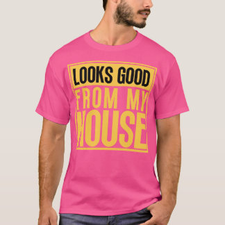 T-shirt Ça Semble Bon De Ma Construction De Maison Phrase 