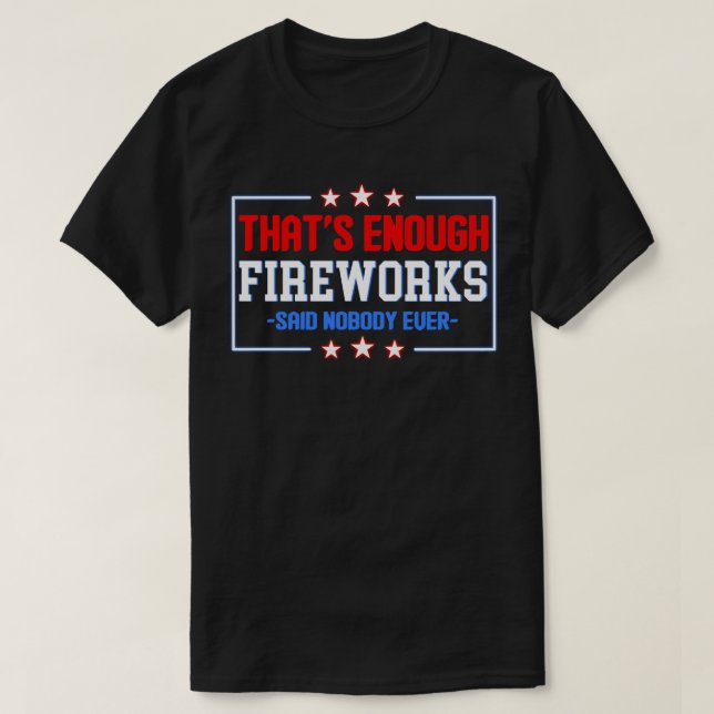 T-shirt Ça suffit, Fireworks dit Personne (Design devant)