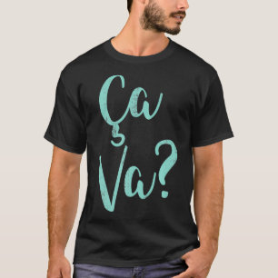 T-shirt Ca Va Cool dire en langue française ce qui s'est