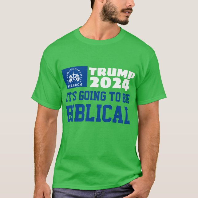 T-shirt Ça va être biblique MAGA Trump 2024 (Devant)