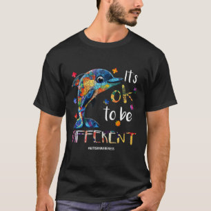T-shirt Ça va être différent - Dauphin de Sensibilisation