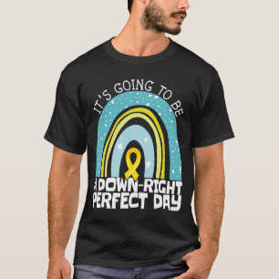 T-shirt Ça va être un jour parfait pour être un Dow mignon