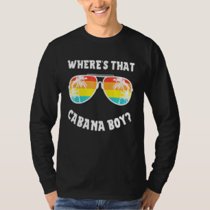 T-shirt Cabana Boy Pool Beach Party WherThat Cabana Boy