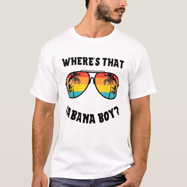 T-shirt Cabana Boy Pool Beach Party WherThat Cabana Boy (Devant)