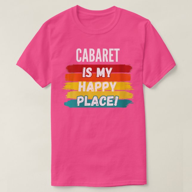 T-shirt Cabaret Femme Lover Cadeaux Cabaret Est Mon Joyeux (Design devant)