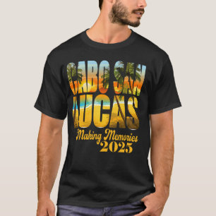 T-shirt Cabo San Lucas 2025 Faire des souvenirs de famille