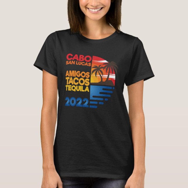 T-shirt Cabo San Lucas Amigos Tacos Tequila 2022 Matchig G (Devant)