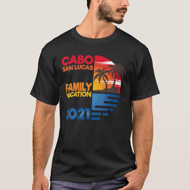 T-shirt Cabo San Lucas Family Vacation 2021 Matching Group (Devant)