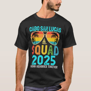 T-shirt Cabo San Lucas Squad 2025 Vacation Friends Family