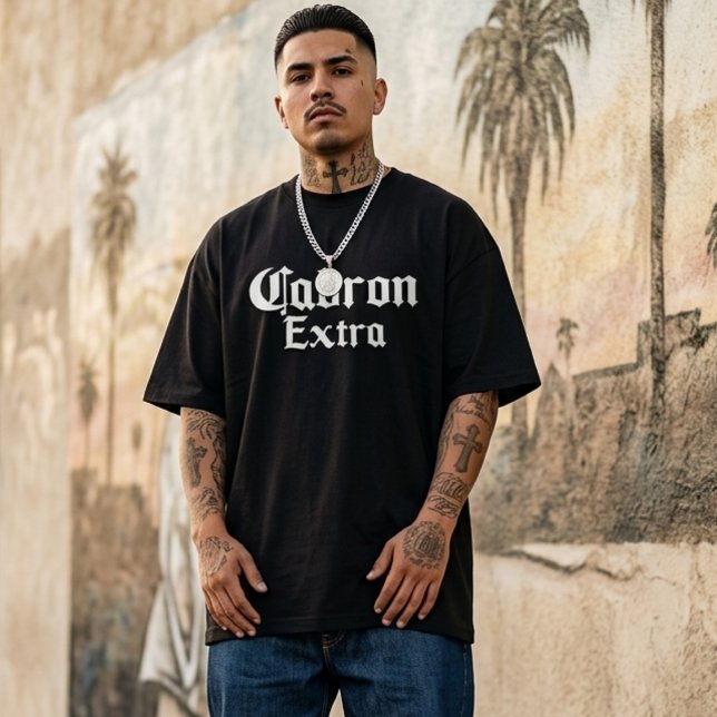 T-Shirt Cabron Extra (Cabron Extra T-Shirt)