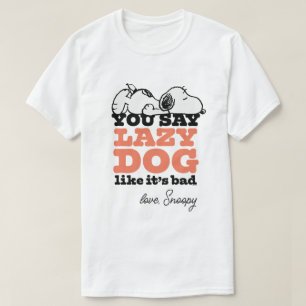 T-shirt cacahuètes   Snoopy You Say Lazy Dog Like It's Bad