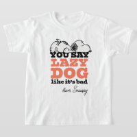 cacahuètes | Snoopy You Say Lazy Dog Like It's Bad