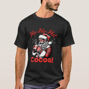 T-shirt Cacao Chaud Ho Ho Drôle de Père Noël Noël Boisson 