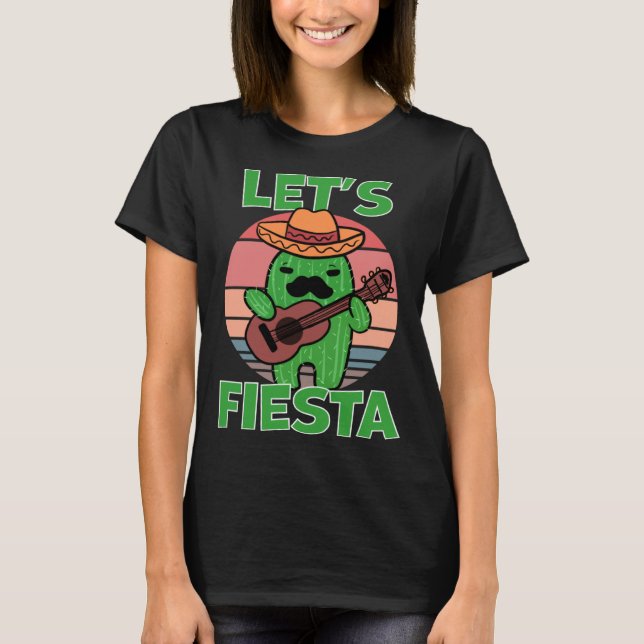 T-shirt Cactus Let s Fiesta Guitar Sombrero Mustache (Devant)