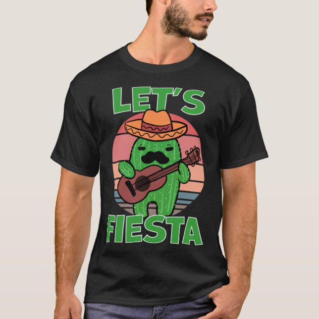 T-shirt Cactus Let s Fiesta Guitar Sombrero Mustache (Devant)