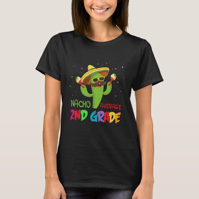 T-shirt Cactus Nacho Average 2nd Grade First day Of School (Devant)