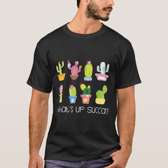 T-shirt Cactus Qu'est-ce que Succa Succulent  Jardinage (Devant)