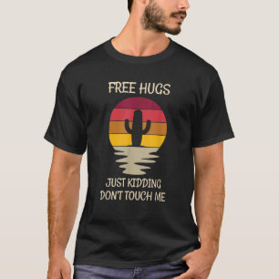 T-shirt Cactus Sarcastique Libres Hugs Juste Kidding Ne To
